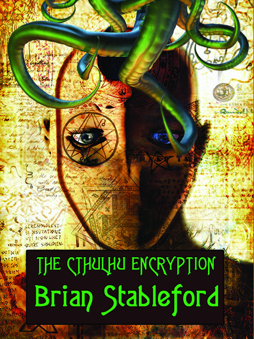 Title details for The Cthulhu Encryption by Brian Stableford - Available